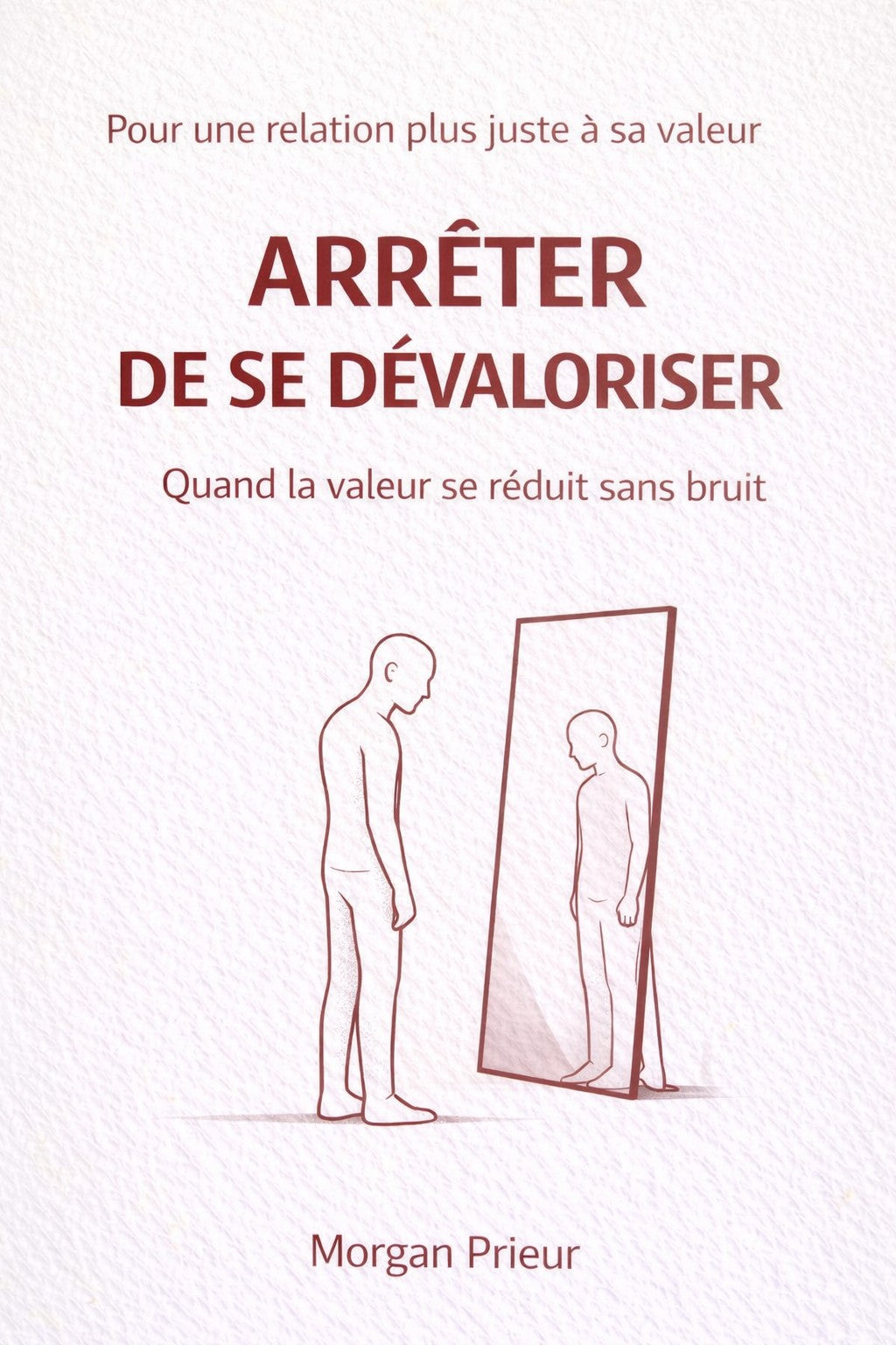 Arrêter de se dévaloriser — Sortir d’un regard négatif sur soi